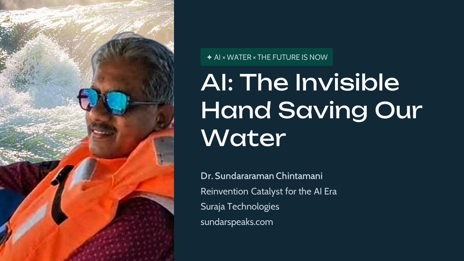 AI - The Invisible Hand Saving Our Water — keynote poster by Dr. Sundararaman Chintamani